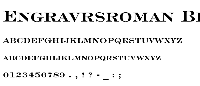 EngravrsRoman Bd BT Bold font