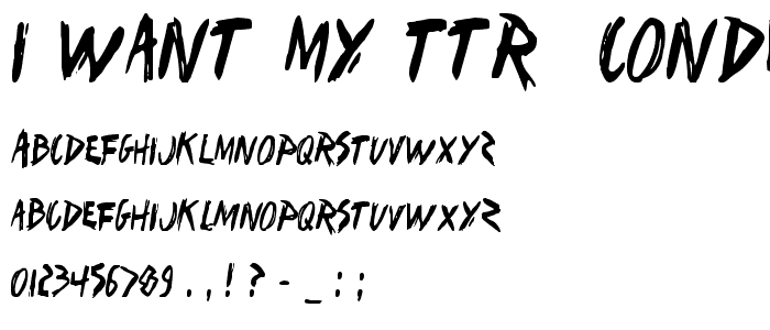 I Want My TTR! Condensed font