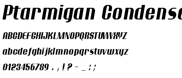 Ptarmigan Condensed Italic police