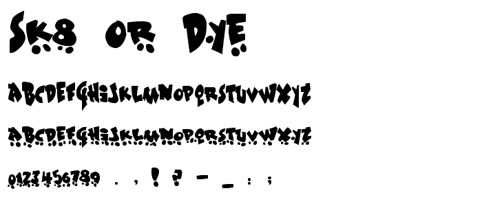 Sk8 or dye font