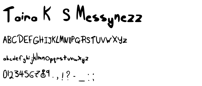 Taira K__s messynezz font