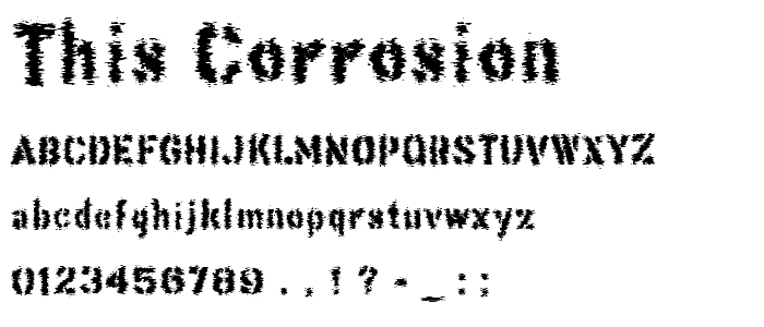 This Corrosion font