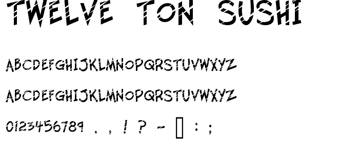 Twelve Ton Sushi font