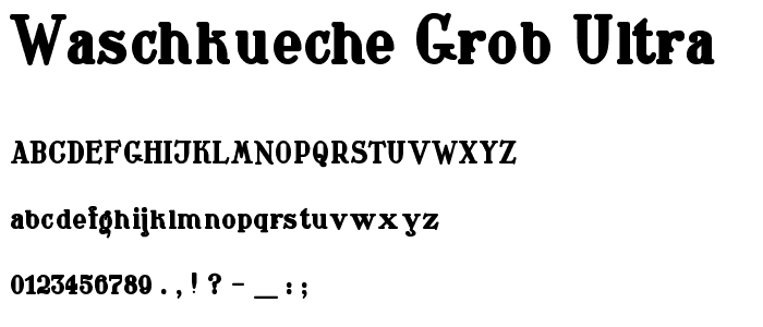 Waschkueche Grob Ultra font